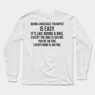 being a massage therapist Long Sleeve T-Shirt